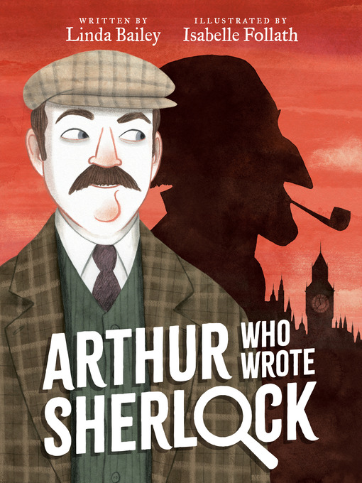 Title details for Arthur Who Wrote Sherlock by Linda Bailey - Wait list